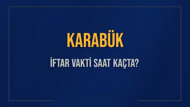 Karabük'te İftar Vakti: 4 Mart 2025 Akşam Ezanı Saat Kaçta?