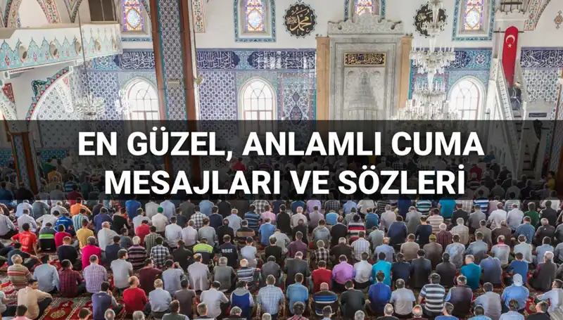 Cuma Mesajları 2025: Dostlarınıza Paylaşabileceğiniz Anlamlı Mesajlar