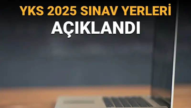 YKS 2025 Sınav Yerleri Açıklandı: İşte Merakla Beklenen Bilgiler!