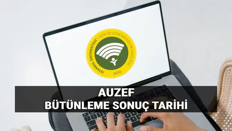 AUZEF Bütünleme Sonuçları Ne Zaman Açıklanacak? Detaylar Geldi!