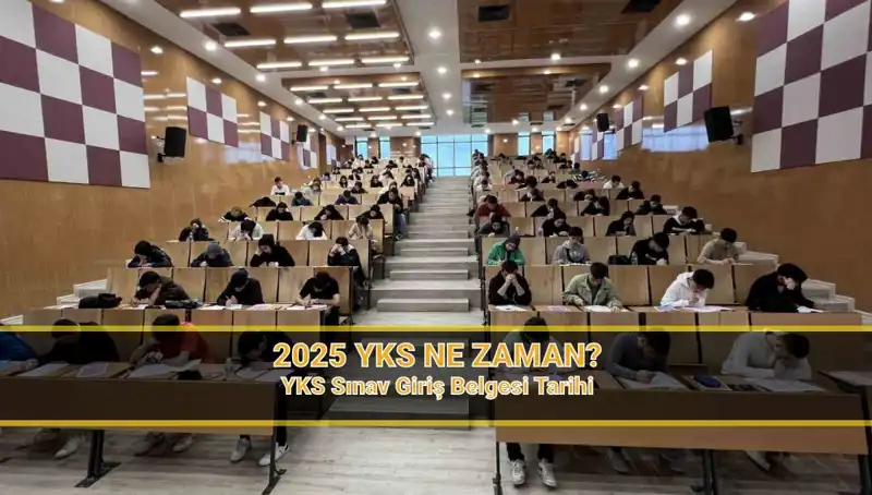 2025 YKS: Sınav Tarihleri ve Hazırlık Süreci Hakkında Bilgiler