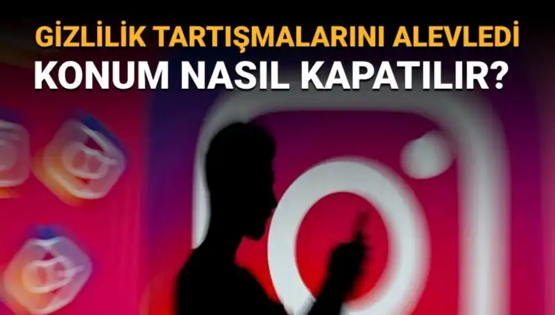 Instagram'da Konum Kapatma Yöntemleri ve Arkadaş Haritası Bilgileri