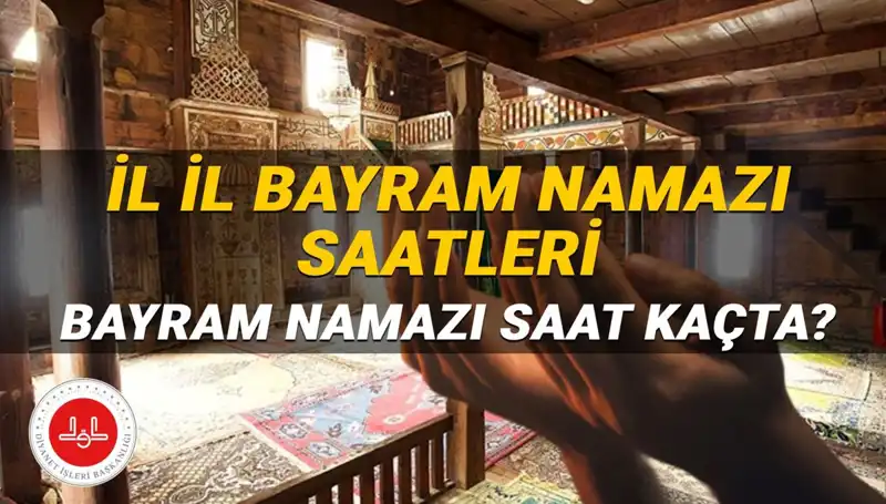 2025 Kurban Bayramı Namazı Saatleri: İstanbul, Ankara, İzmir ve Tüm İllerdeki Detaylar
