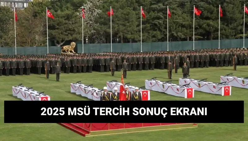 2025 MSÜ Tercih Sonuçları Ne Zaman Açıklanacak? Öğrencilerin Merakla Beklediği Ayrıntılar