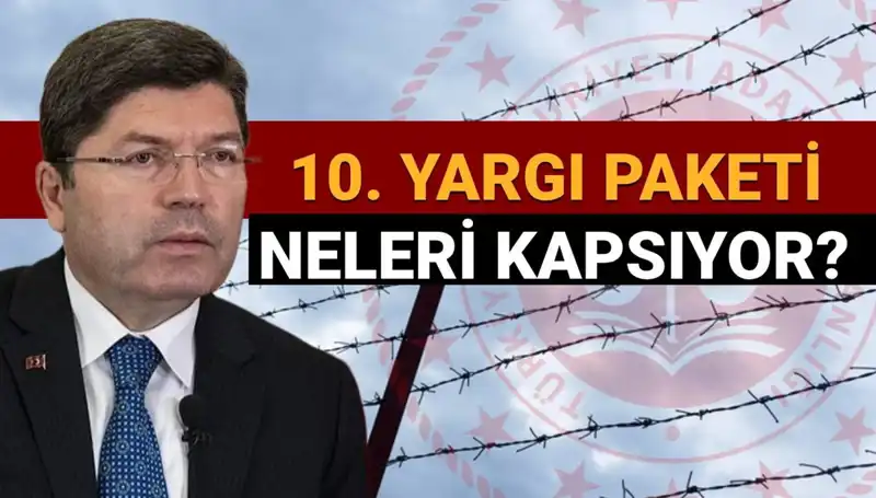 Yargı Reformu Sürecinde 10. Yargı Paketi ile Af Yasası Beklentileri