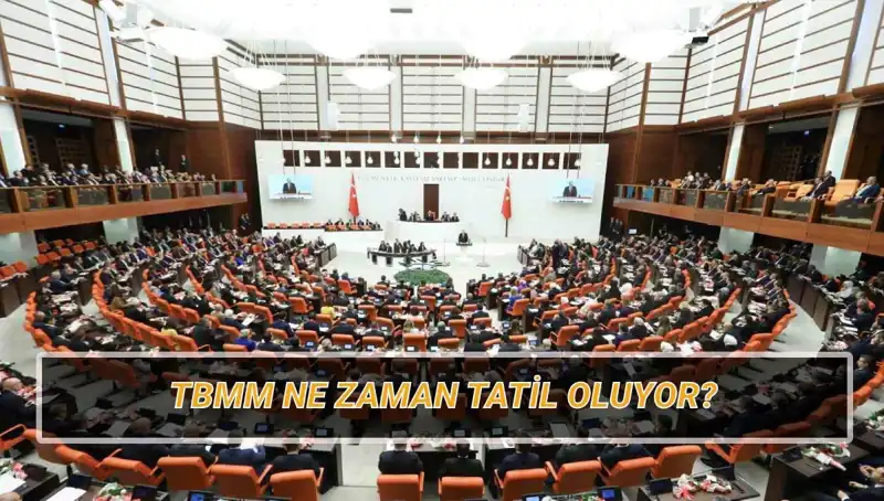 Türkiye Büyük Millet Meclisi'nin 2025 Tatil Tarihleri ve Süresi Açıklandı