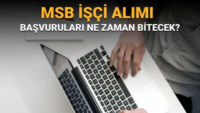Şimdi Başvurun! MSB İşçi Alımı İçin E-Şube Açık!