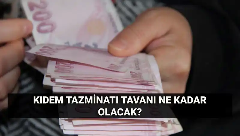 Kıdem Tazminatı Tavanı Temmuz’da Ne Kadar Olacak? Tüm Detaylar Burada!