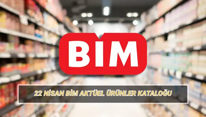 BİM Aktüel Kataloğu 22 Nisan'da Neler Getiriyor? Kaçırmayın!