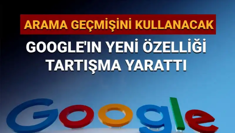 Google’ın Yeni Özelliği: Arama Geçmişinizle Kişiselleştirilmiş Sonuçlar mı Alacaksınız?