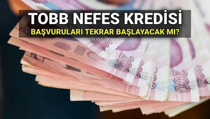 TOBB Nefes Kredisi Başvuruları Ne Zaman Yeniden Başlayacak?