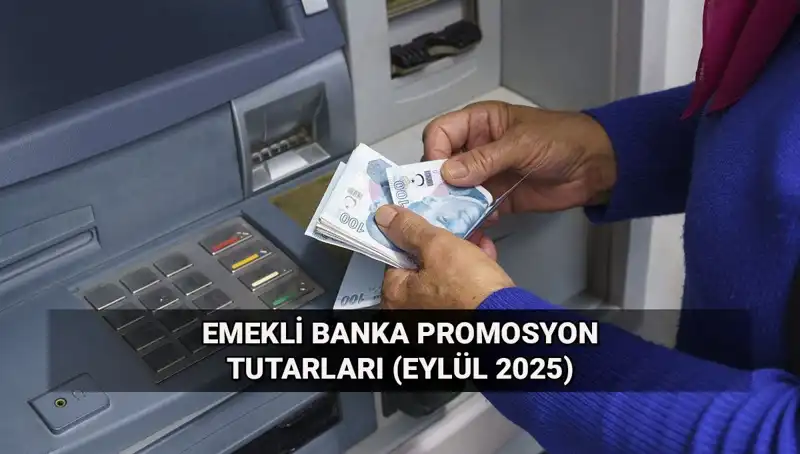 Eylül 2025 Emekli Promosyonları Açıklandı: Yeni Tutarlar Dikkat Çekiyor!