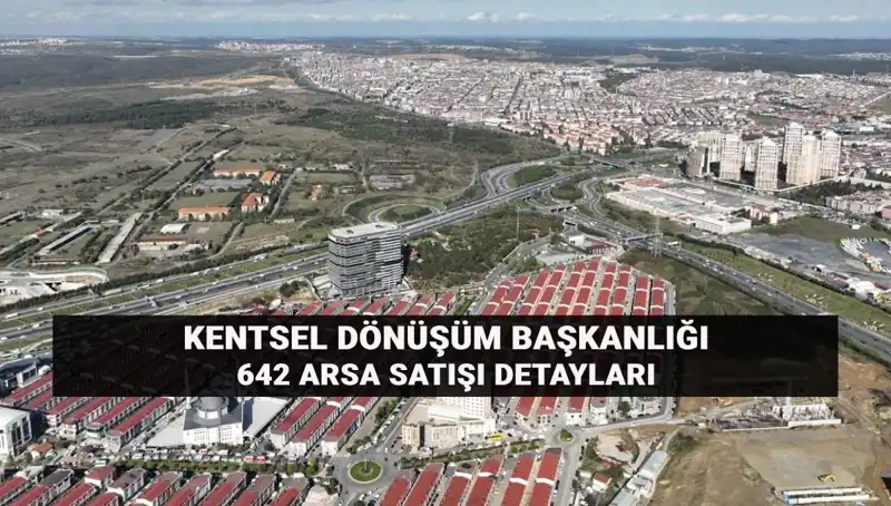 Kentsel Dönüşümde Dev Arsa Satışı: Açık Artırma Tarihleri ve Detaylar