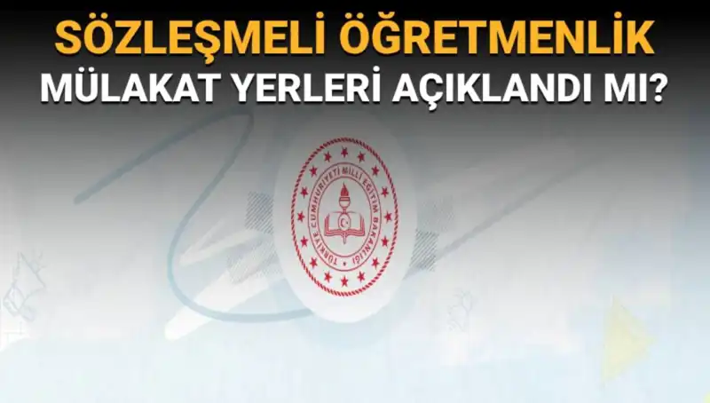 Sözleşmeli Öğretmenlik Mülakat Yerleri Açıklandı mı? MEB’nin Duyurusu Merakla Bekleniyor