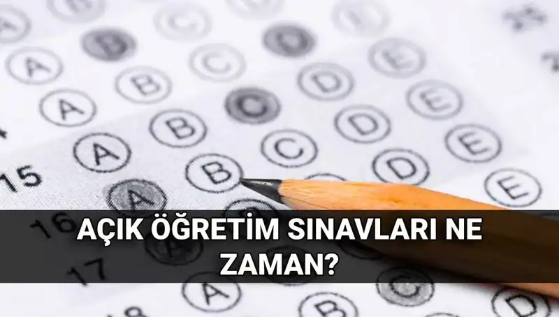Açık Öğretim Sınavları Ne Zaman? Tarihler ve Detaylar Açıklandı!