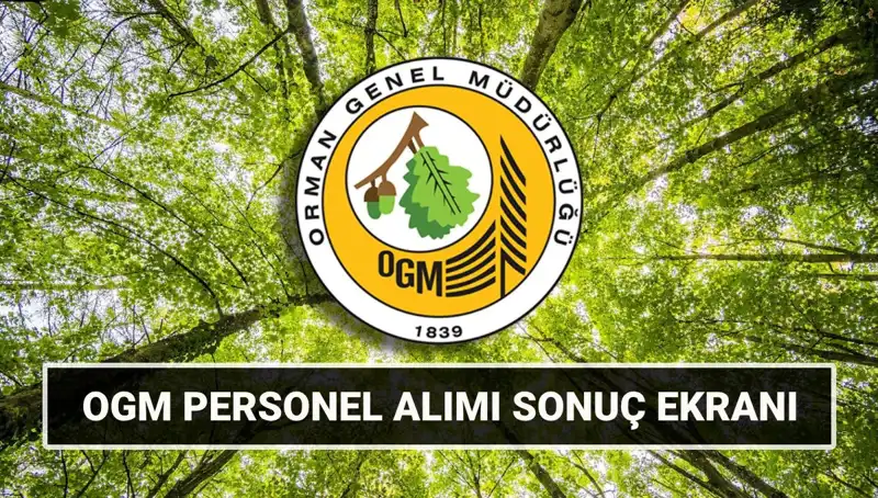 OGM Personel Alımı Sonuçları Açıklandı! 3.477 İşçi Mülakat Tarihleri