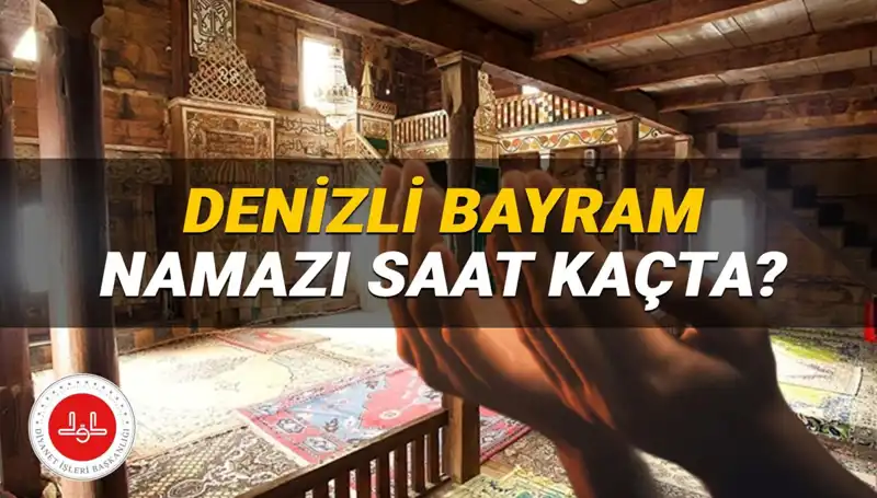 Denizli’de Kurban Bayramı Namazı Ne Zaman Kılınacak?