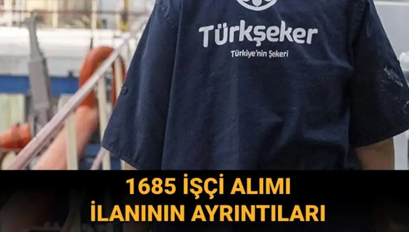 TÜRKŞEKER İşçi Alımına Başvuru Süreci ve Şartları Neler?