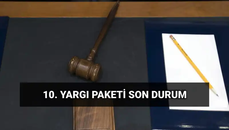 2025'te Yürürlüğe Girecek Yeni Yargı Paketi Hakkında Bilmeniz Gerekenler