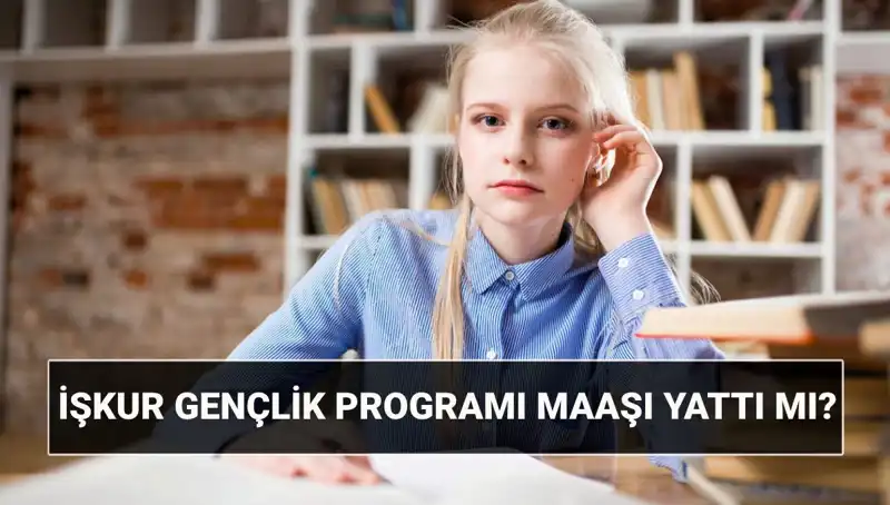 İŞKUR Gençlik Programı Ödemeleri Başladı: İşte Sorgulama ve Başvuru Şartları