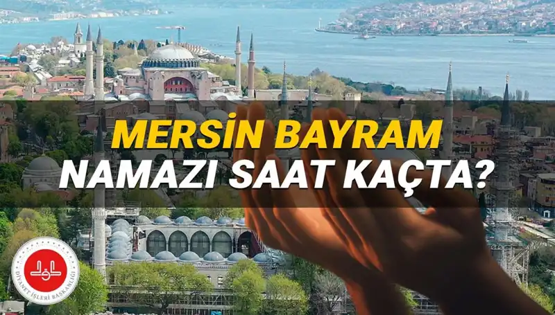Mersin'de Kurban Bayramı Namazı Saati: Heyecan Dorukta!