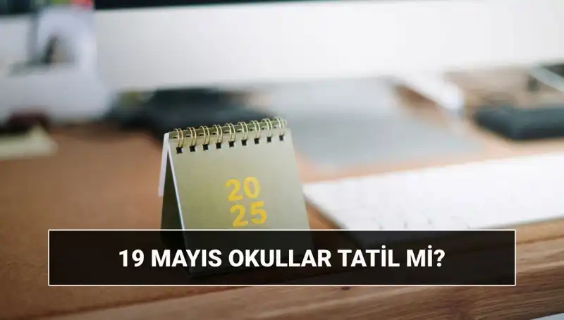 19 Mayıs’ta Okullar Tatil mi? Atatürk’ü Anma Bayramında Üniversiteler Açık mı?